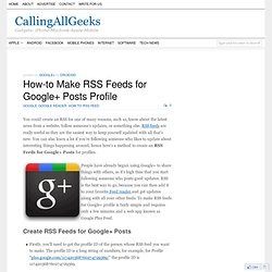 How-to Make RSS Feeds for Google+ Posts Profile