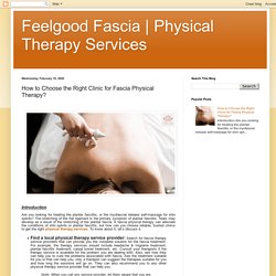 Physical Therapy Services: How to Choose the Right Clinic for Fascia Physical Therapy?
