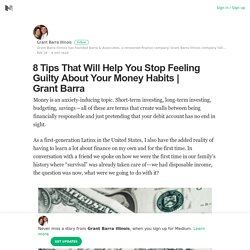 8 Tips That Will Help You Stop Feeling Guilty About Your Money Habits