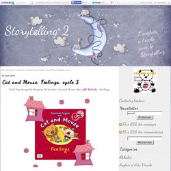 Cat and Mouse, Feelings, cycle 3 - Brown Bear & Co, L'anglais avec le Storytelling