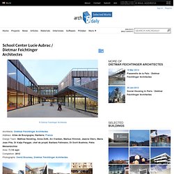 School Center Lucie Aubrac / Dietmar Feichtinger Architectes