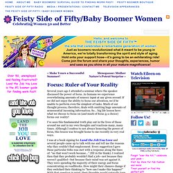 Feisty Side of Fifty/Baby Boomer Women » Focus: Ruler of Your Reality