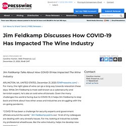 Jim Feldkamp Discusses How COVID-19 Has Impacted The Wine Industry - EIN Presswire