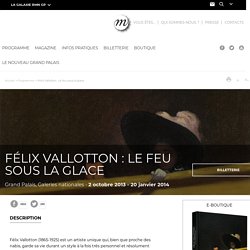 Félix Vallotton : Le feu sous la glace