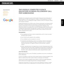 The Google Computer Science Education in Media Fellowship Call for Submissions
