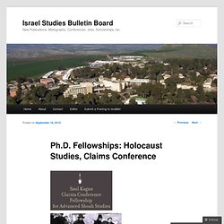 Ph.D. Fellowships: Holocaust Studies, Claims Conference « Israel Studies Bulletin Board