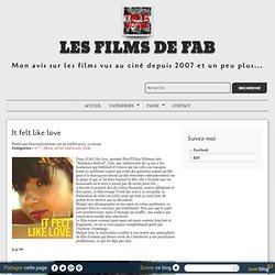 It felt like love - Les films de Fab