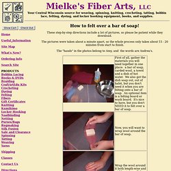 How To Felt Over Soap - Mielke's Fiber Arts