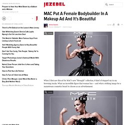 MAC Put A Female Bodybuilder In A Makeup Ad And It's Beautiful