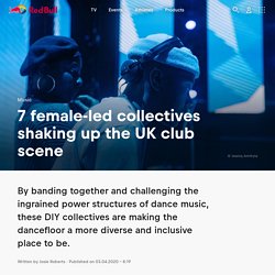 Female-led collectives UK: 7 shaking up the club scene