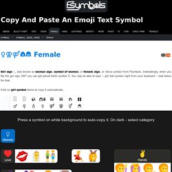 ♀⚢⚤□□ Female (copy woman symbol emoji)