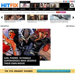 Girl Power: 10 female superheroes who deserve their own movie