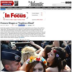 Femen Stages a 'Topless Jihad' - In Focus