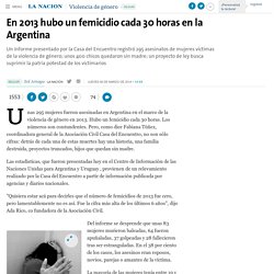 En 2013 hubo un femicidio cada 30 horas en la Argentina