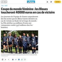 Coupe du monde féminine : les Bleues toucheront 40000 euros en cas de victoire