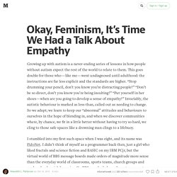 Okay, Feminism, It’s Time We Had a Talk About Empathy