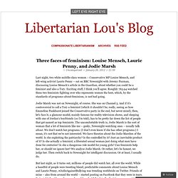 Three faces of feminism: Louise Mensch, Laurie Penny, and Jodie Marsh « Libertarian Lou's Blog
