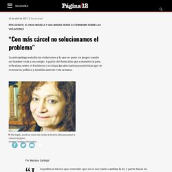 Rita Segato, el caso Micaela y una mirada desde el feminismo sobre las violaciones