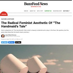 The Radical Feminist Aesthetic Of "The Handmaid’s Tale"