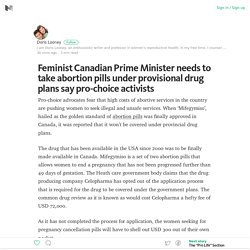 Feminist Canadian Prime Minister needs to take abortion pills under provisional drug plans say pro… – Medium