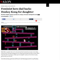 Feminist hero dad hacks Donkey Kong for daughter