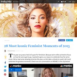 28 Most Iconic Feminist Moments of 2013