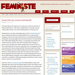 Feminist Porn: Sex, Consent, and Getting Off