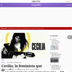 Cecilia, la feminista que desafió a Franco y a la Iglesia: así defendió a "solteronas" y adúlteras