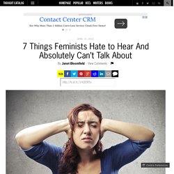 7 Things Feminists Hate to Hear And Absolutely Can’t Talk About