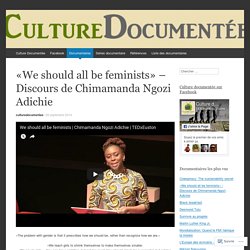 «We should all be feminists» – Discours de Chimamanda Ngozi Adichie