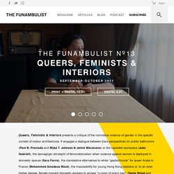 Queers, Feminists & Interiors - THE FUNAMBULIST MAGAZINE
