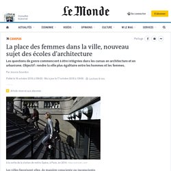 La place des femmes dans la ville, nouveau sujet des écoles d’architecture