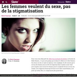 Les femmes veulent du sexe, pas de la stigmatisation