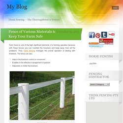 Fence of Various Materials to Keep Your Farm Safe