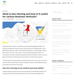 What is Geo-fencing and how is it useful for various Business Verticals?
