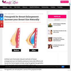 Fenugreek for Breast Enlargement: Increase your Breast Size Naturally
