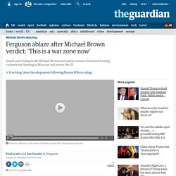 Ferguson ablaze after Michael Brown verdict: ‘This is a war zone now’