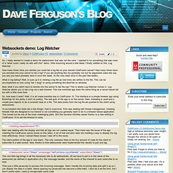 Dave Ferguson's Blog: Websockets demo: Log Watcher