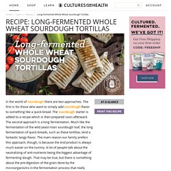 Long-Fermented Whole Wheat Sourdough Tortillas Recipe