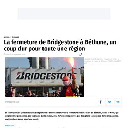 La fermeture de Bridgestone à Béthune, un coup dur pour toute une région