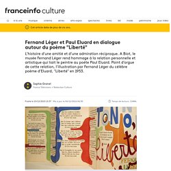 Fernand Léger et Paul Eluard en dialogue autour du poème "Liberté"