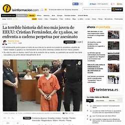 La terrible historia del reo más joven de EEUU: Cristian Fernández, de 13 años, se enfrenta a cadena perpetua por asesinato