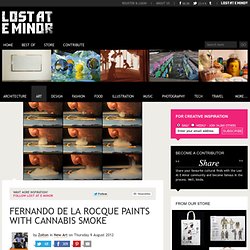 Fernando de La Rocque paints with cannabis smoke
