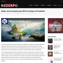 Kanka, uma ferramenta para RPG em tempos de Pandemia - RedeRPG