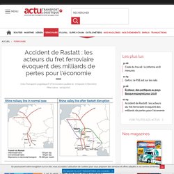 Accident de Rastatt : les acteurs du fret ferroviaire évoquent des milliards de pertes pour l'économie - Actu-Transport-Logistique.fr