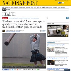 ‘Real men wear kilts’: Men may boost fertility by wearing Scottish garb