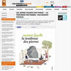 43e Festival de la Bande Dessinée d'Angoulême – Du 28 au 31 janvier 2016 - Les Jeunes Talents ont publié - « La Tendresse des pierres » par Marion Fayolle