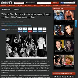Tribeca Film Festival Announces 2011 Lineup: 10 Films We Can't Wait to See