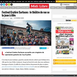 Festival Cratère Surfaces : le théâtre de rue se la joue à Alès