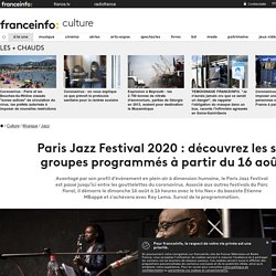 Paris Jazz Festival 2020 : découvrez les six groupes programmés à partir du 16 août